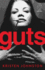 Guts: the Endless Follies and Tiny Triumphs of a Giant Disaster