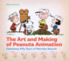 The Art and Making of Peanuts Animation