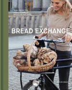 The Bread Exchange: Tales and Recipes From a Journey of Baking and Bartering