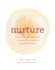 Nurture: a Modern Guide to Pregnancy, Birth, Early Motherhooduand Trusting Yourself and Your Body
