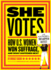 She Votes: How U.S. Women Won Suffrage, and What Happened Next