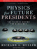 Physics for Future Presidents: the Science Behind the Headlines