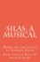 Silas: a Musical: Based on the Novel By George Eliot