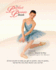 The Perfect Pointe Book: All You Need to Get on Pointe, Stay on Pointe and Be the Very Best Dancer You Can Be!