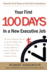 Your First 100 Days in a New Executive Job: Powerful First Steps on the Path to Greatness