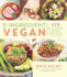 5-Ingredient Vegan: 175 Simple, Plant-Based Recipes for Delicious, Healthy Meals in Minutes-a Cookbook