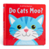 Do Cats Moo? (a Lift-the-Flap Book)