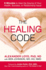 The Healing Code: 6 Minutes to Heal the Source of Your Health, Success, Or Relationship Issue