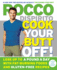 Cook Your Butt Off! : Lose Up to a Pound a Day With Fat-Burning Foods and Gluten-Free Recipes