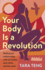 Your Body is a Revolution