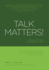 Talk Matters!: Saving the World One Word at a Time; Solving Complex Issues Through Brain Science, Mindful Awareness and Effective Process