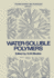 Water-Soluble Polymers: Proceedings of a Symposium Held by the American Chemical Society, Division of Organic Coatings and Plastics Chemistry, in New York City on August 30-31, 1972