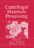 Centrifugal Materials Processing