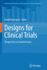 Designs for Clinical Trials: Perspectives on Current Issues