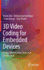 3d Video Coding for Embedded Devices: Energy Efficient Algorithms and Architectures