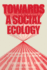 Towards a Social Ecology: Contextual Appreciation of the Future in the Present