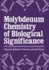 Molybdenum Chemistry of Biological Significance