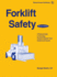 Forklift Safety: a Practical Guide to Preventing Powered Industrial Truck Incidents and Injuries