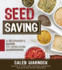 Seed Saving: A Beginner's Guide to Heirloom Gardening