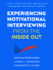 Experiencing Motivational Interviewing From the Inside Out: a Self-Practice/Self-Reflection Workbook for Practitioners (Self-Practice/Self-Reflection Guides for Psychotherapists)