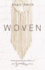Woven: Understanding the Bible as One Seamless Story