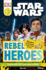 Dk Readers L3: Star Wars: Rebel Heroes: Discover the Resistance and the Rebel Alliance (Dk Readers Level 3)