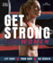 Get Strong for Women: Lift Heavy-Train Hard-See Results