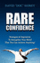 Rare Confidence: Strategies & Inspiration to Strengthen Your Belief That You Can Achieve Anything!