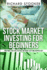 Stock Market Investing for Beginners: How Anyone Can Have a Wealthy Retirement By Ignoring Much of the Standard Advice and Without Wasting Time Or Get
