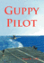 Guppy Pilot