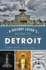 A History LoverS Guide to Detroit