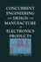 Concurrent Engineering and Design for Manufacture of Electronics Products