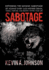 Sabotage Exposing the Satanic Sabotage Set Against Every Godinspired Dream, Vision, Purpose, and Destiny Within Your Life