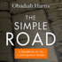 The Simple Road: a Handbook for the Contemporary Seeker