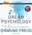 Dream Psychology: Psychoanalysis for Beginners