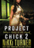 Project Chick II: What's Done in the Dark (Project Chick Series, Book 2)