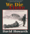 We Die Alone: a Wwii Epic of Escape and Endurance