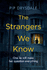 The Strangers We Know