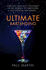 Ultimate Bartending: Learn the Skills and Techniques of the Worlds Top Bartenders and Cocktail Mixologists