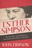 Esther Simpson: the True Story of Her Mission to Save Scholars From Hitlers Persecution