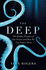 The Deep: the Hidden Wonders of Our Oceans and How We Can Protect Them
