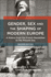 Gender, Sex and the Shaping of Modern Europe