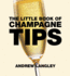 Little Book of Champagne Tips (Little Books of Tips)