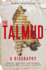 The Talmud a Biography: Banned, Censored and Burned. the Book They Couldn't Suppress