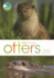 Rspb Spotlight: Otters Format: Paperback