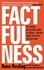 Factfulness: Ten Reasons We'Re Wrong About the World-and Why Things Are Better Than You