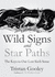 Wild Signs and Star Paths: 'a Beautifully Written Almanac of Tricks and Tips That We'Ve Lost Along the Way' Observer Tristan Gooley