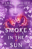 Smoke in the Sun (Flame in the Mist)