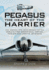 Pegasus: the Heart of the Harrier: the History and Development of the World's First Operational Vertical Take-Off and Landing Jet Engine