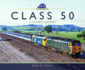 Class 50: a Pictorial Journey (Modern Traction Profiles)